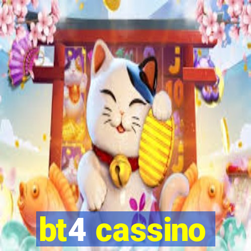 bt4 cassino